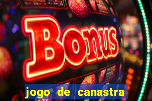 jogo de canastra valendo dinheiro